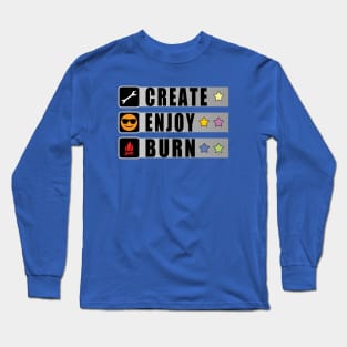 Create, Enjoy, Burn - Burning Man Inspired Long Sleeve T-Shirt